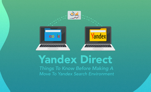 Yandex Direct - Things To Know Before Making A Move To Yandex Search Environment