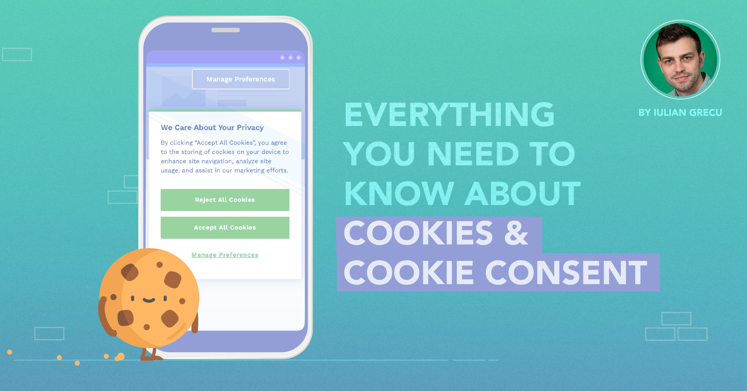 Everything to know about Cookie Consent by Iulian Grecu, Cookie Consent Expert