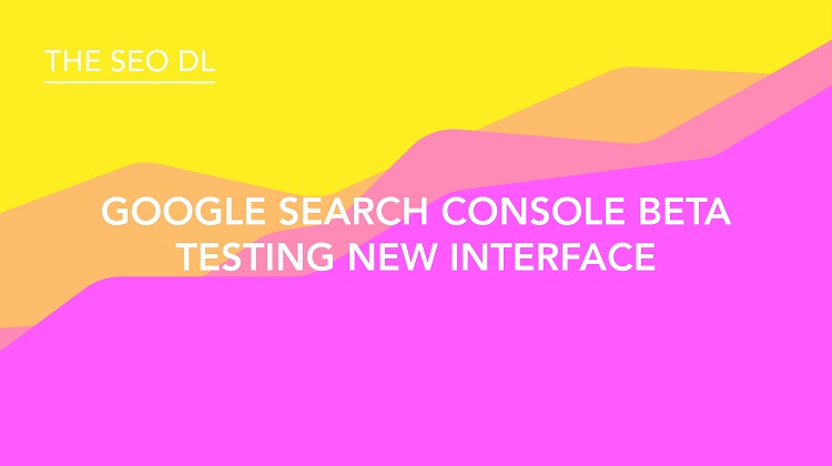 Google Search Console New Interface