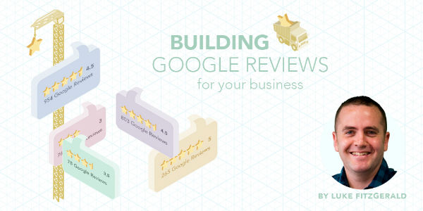 Building google reviews for your business and seo benefits luke fitzgerald