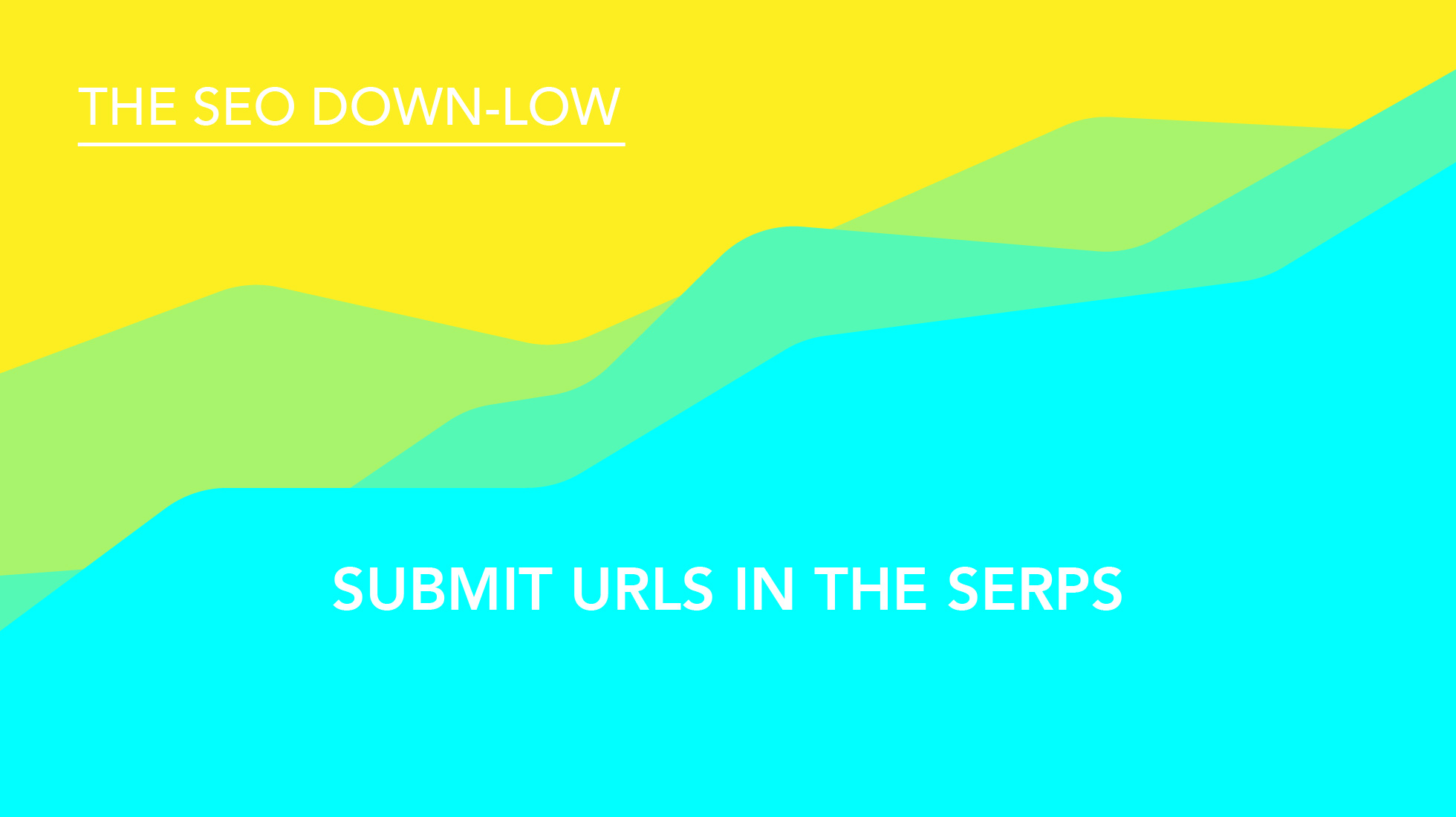Submit URLs in the SERPs