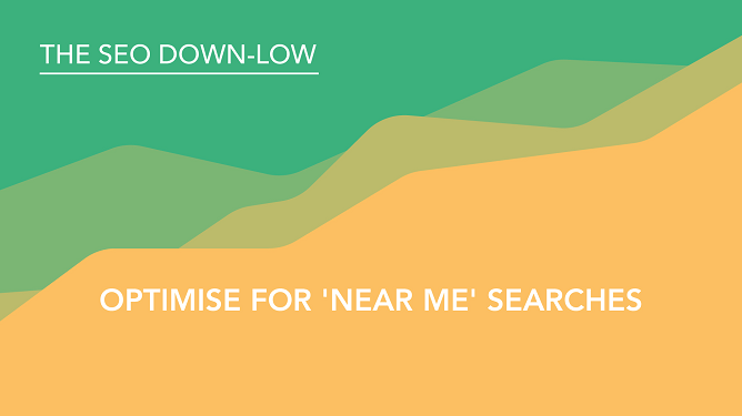 Optimise For Near Me Searches